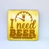 I need beer feliratú poháralátét szett